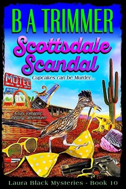 Scottsdale Scandal: a fun, romantic, thrilling adventure..., B. a. Trimmer - Paperback - 9781951052348