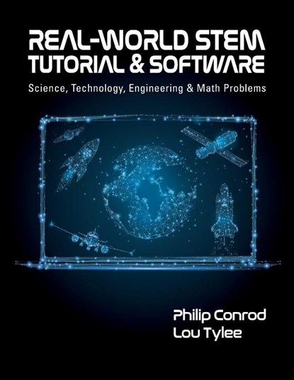 Real-World STEM Tutorial & Software, Philip Conrod ; Lou Tylee - Paperback - 9781951077303