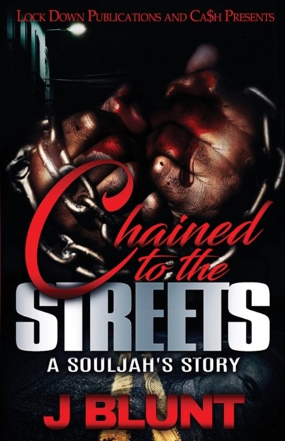 Chained to the Streets, J-Blunt - Paperback - 9781951081645
