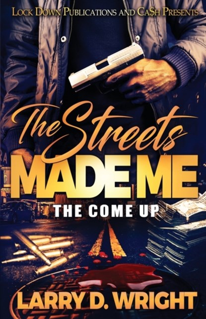The Streets Made Me, Larry D Wright - Paperback - 9781951081935