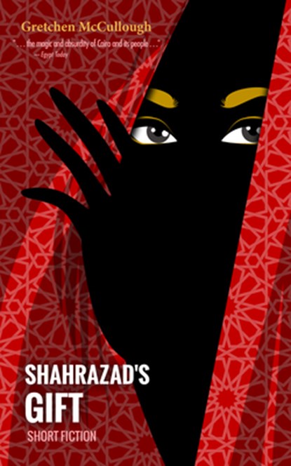 Shahrazad's Gift, Gretchen McCullough - Paperback - 9781951082437