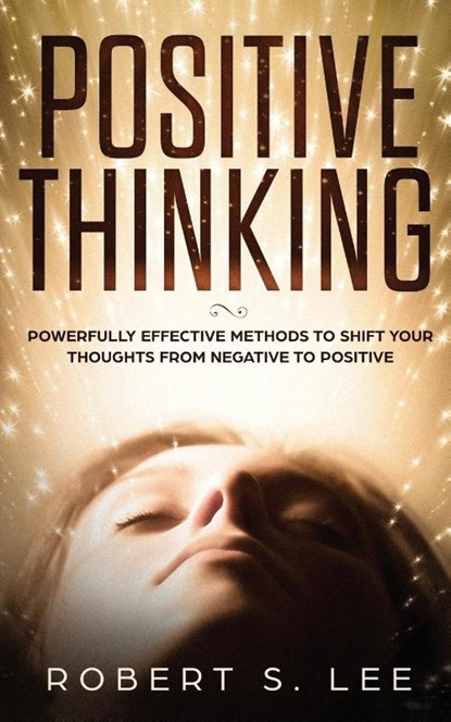 Positive Thinking, Robert S Lee - Paperback - 9781951083755