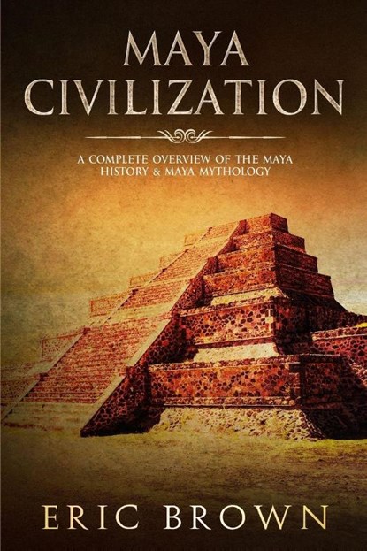 Maya Civilization, Eric Brown - Paperback - 9781951103149