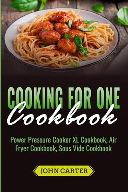 Cooking For One Cookbook, John Carter - Paperback - 9781951103477