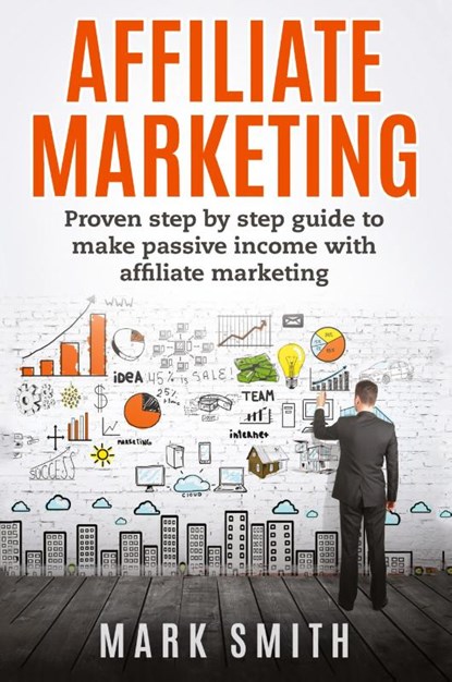 Affiliate Marketing, Mark Smith - Paperback - 9781951103705