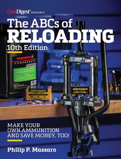 The ABC's of Reloading, 10th Edition, Philip Massaro - Paperback - 9781951115272