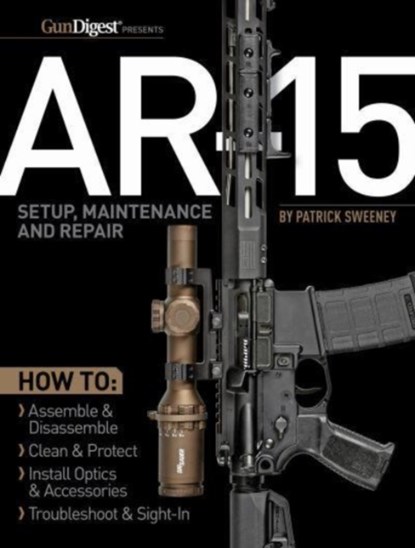 AR-15 Setup, Maintenance and Repair, Patrick Sweeney - Paperback - 9781951115470