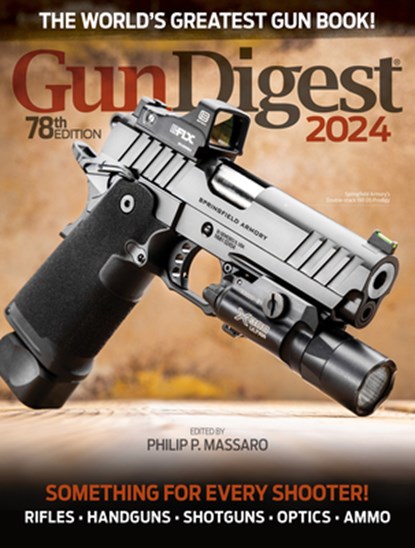 Gun Digest 2024, 78th Edition, Philip P. Massaro - Paperback - 9781951115883