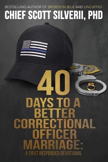 40 Days to a Better Correctional Officer Marriage, Scott Silverii - Paperback - 9781951129279