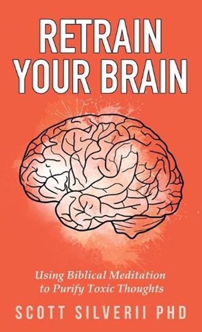 Retrain Your Brain, Scott Silverii - Paperback - 9781951129606