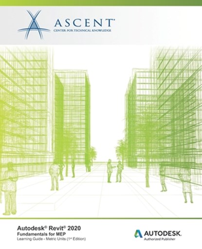 AUTODESK REVIT 2020, Ascent -. Center For Technical Knowledge - Paperback - 9781951139124