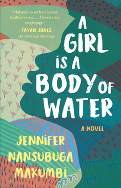 A Girl Is a Body of Water, Jennifer Nansubuga Makumbi - Paperback - 9781951142551