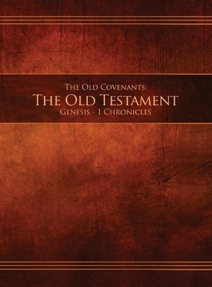 The Old Covenants, Part 1 - The Old Testament, Genesis - 1 Chronicles, RESTORATION SCRIPTUR - Gebonden - 9781951168148
