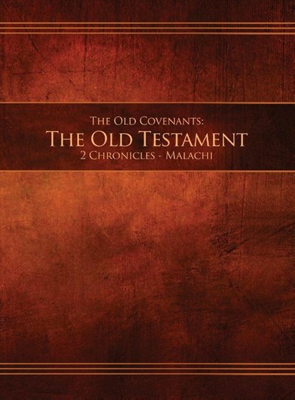 The Old Covenants, Part 2 - The Old Testament, 2 Chronicles - Malachi, RESTORATION SCRIPTUR - Gebonden - 9781951168155