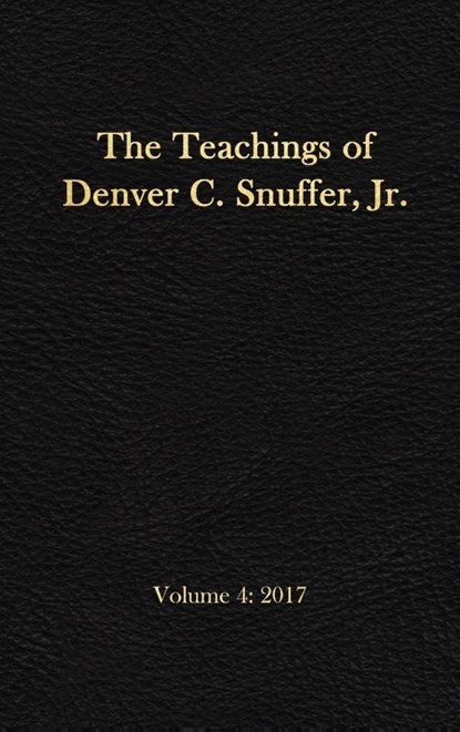 The Teachings of Denver C. Snuffer, Jr. Volume 4, Denver C Snuffer - Gebonden - 9781951168483