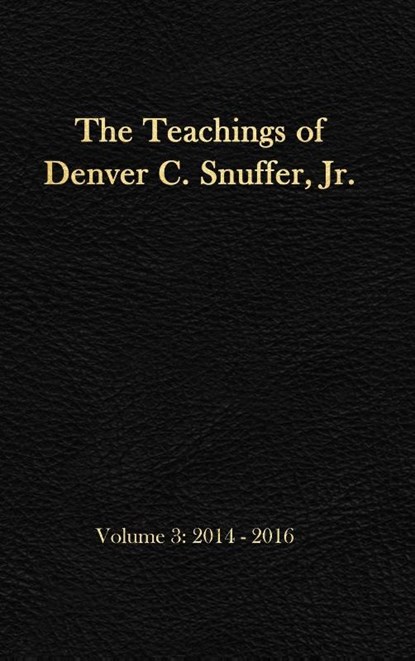 The Teachings of Denver C. Snuffer, Jr. Volume 3, Denver C Snuffer - Gebonden - 9781951168513