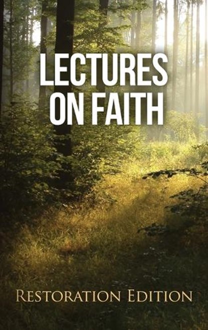 Lectures on Faith, Joseph Smith - Gebonden - 9781951168698