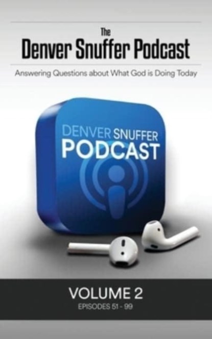 The Denver Snuffer Podcast Volume 2, Denver C Snuffer - Gebonden - 9781951168742