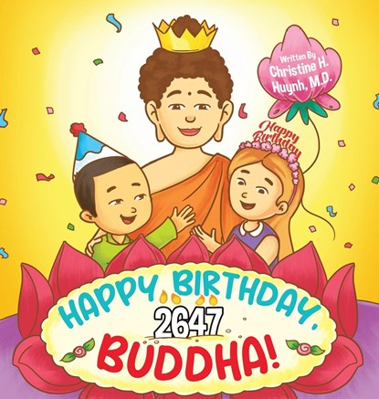 Happy Birthday, Buddha!, CHRISTINE H,  M D Huynh - Gebonden - 9781951175160
