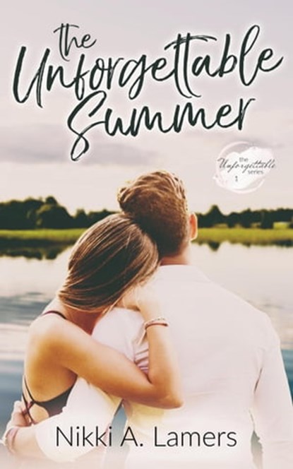 The Unforgettable Summer, Nikki A Lamers - Ebook - 9781951185145