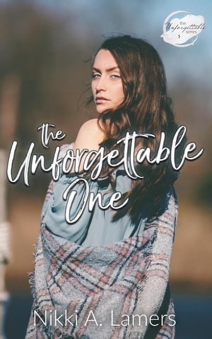 The Unforgettable One, Nikki A Lamers - Ebook - 9781951185220