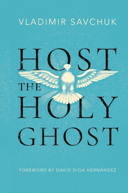 Host the Holy Ghost, Vladimir Savchuk - Gebonden - 9781951201289