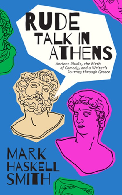 Rude Talk in Athens, Mark Haskell Smith - Gebonden - 9781951213343