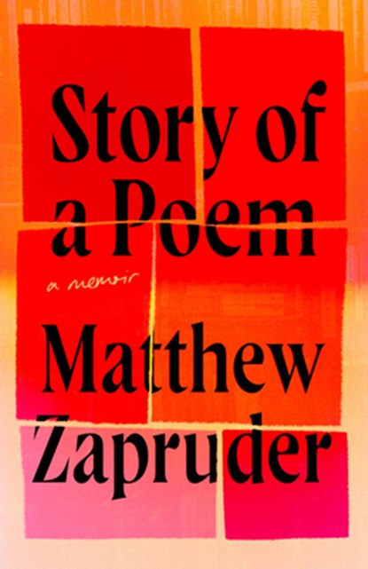 Story of a Poem: A Memoir, Matthew Zapruder - Gebonden - 9781951213688