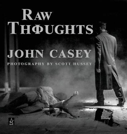Raw Thoughts, CASEY,  John - Gebonden - 9781951214050