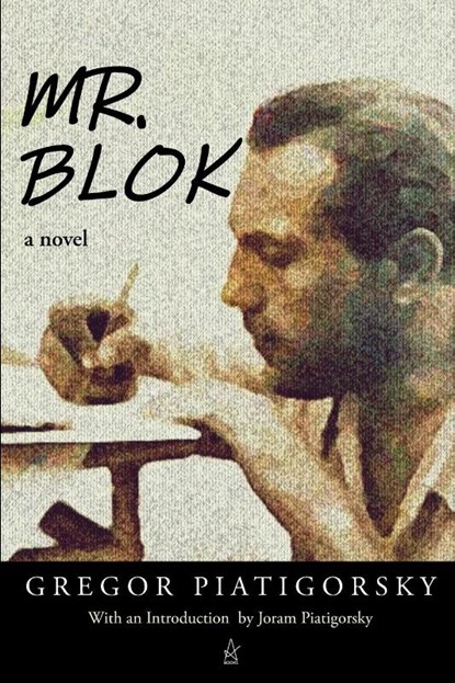 Mr. Blok, Gregor Piatigorsky - Paperback - 9781951214661