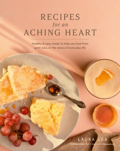 Recipes for an Aching Heart, Laura Lea - Paperback - 9781951217464