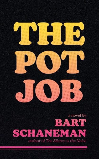The Pot Job, Bart Schaneman - Paperback - 9781951226237