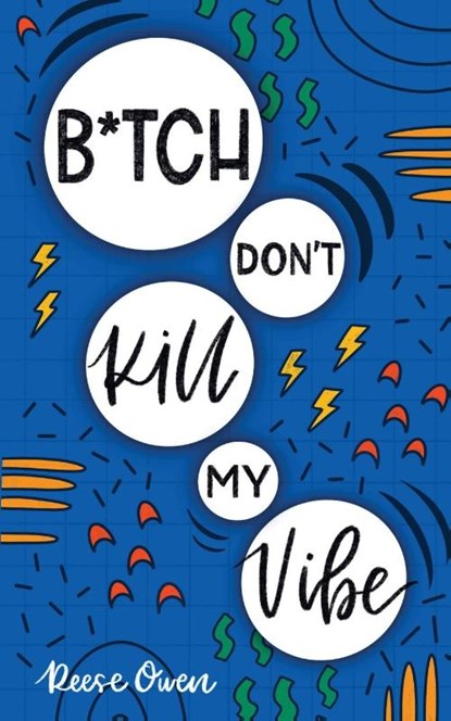 B*tch Don't Kill My Vibe, Reese Owen - Paperback - 9781951238025