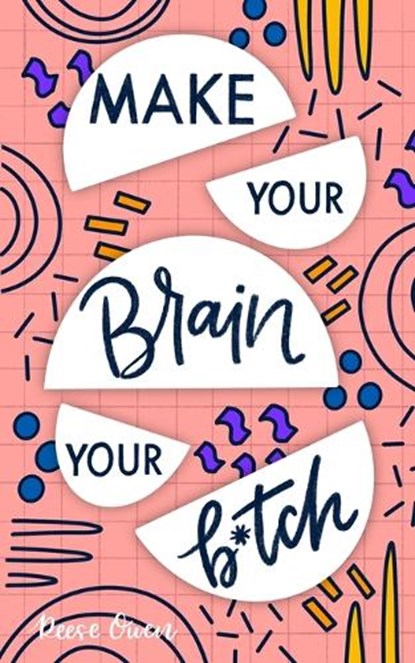 Make Your Brain Your B*tch, Reese Owen - Paperback - 9781951238056