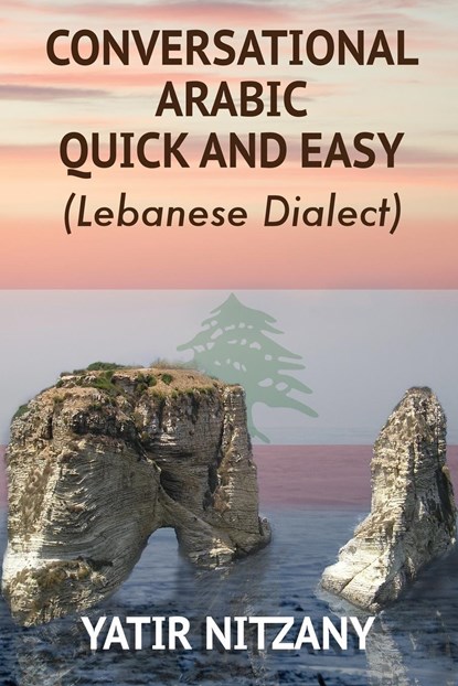 Conversational Arabic Quick and Easy, Nitzany Yatir - Paperback - 9781951244040