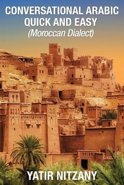 Conversational Arabic Quick and Easy, YATIR NITZANY,  Nitzany - Paperback - 9781951244163