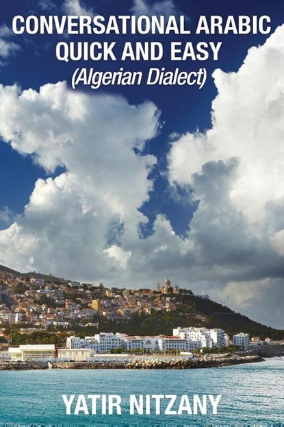 Conversational Arabic Quick and Easy, NITZANY,  Yatir - Paperback - 9781951244170