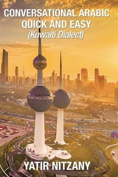 Conversational Arabic Quick and Easy, YATIR NITZANY,  Nitzany - Paperback - 9781951244293