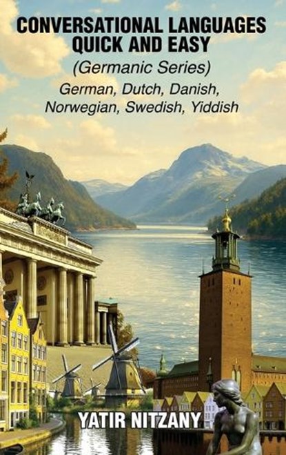 Conversational Languages Quick and Easy - Germanic Languages, Nitzany - Gebonden - 9781951244682