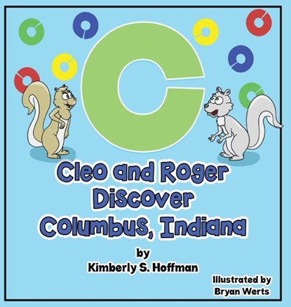 Cleo and Roger Discover Columbus, Indiana, Kimberly S Hoffman - Gebonden - 9781951263881