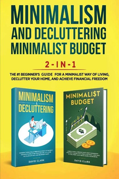 Minimalism Decluttering and Minimalist Budget 2-in-1 Book, Clark David - Paperback - 9781951266394