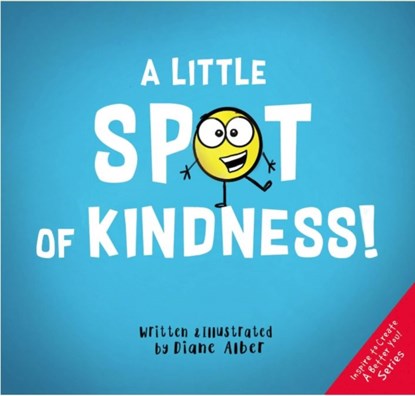 A Little Spot of Kindness, Diane Alber - Gebonden - 9781951287023