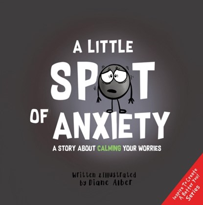 A Little Spot of Anxiety, Diane Alber - Gebonden - 9781951287160