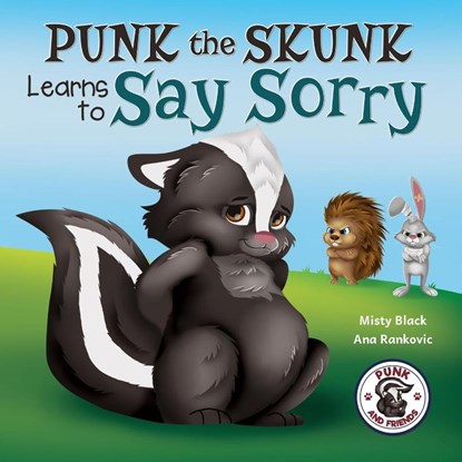Punk the Skunk Learns to Say Sorry, Misty Black ; Ana Rankovic - Paperback - 9781951292119