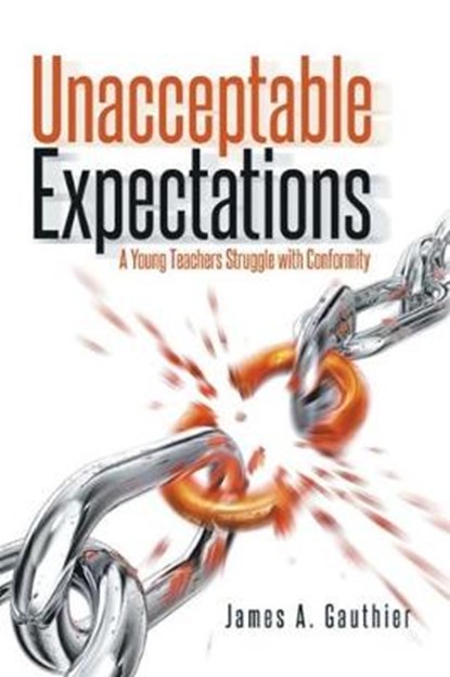 Unacceptable Expectations, James a Gauthier - Paperback - 9781951306465
