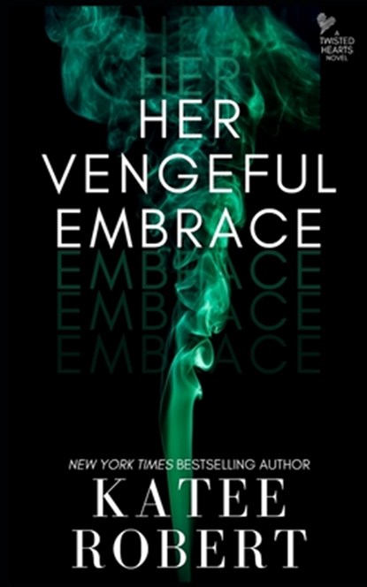Her Vengeful Embrace, Katee Robert - Paperback - 9781951329952