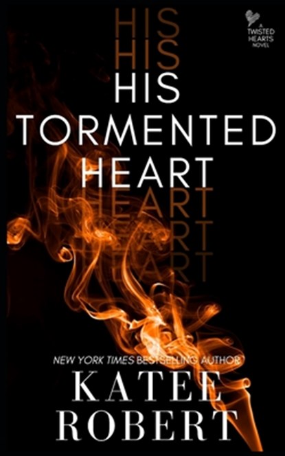 His Tormented Heart, Katee Robert - Paperback - 9781951329976