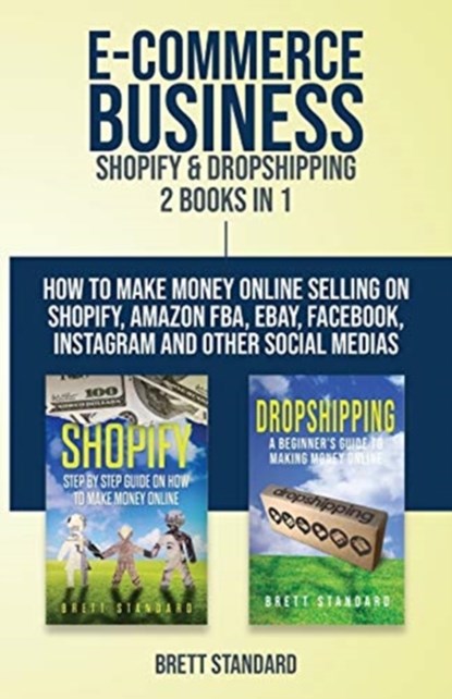 E-Commerce Business - Shopify & Dropshipping, Brett Standard - Paperback - 9781951345068