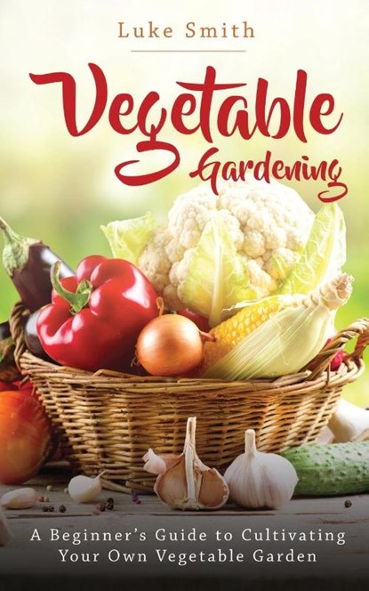 Vegetable Gardening, Luke Smith - Paperback - 9781951345303
