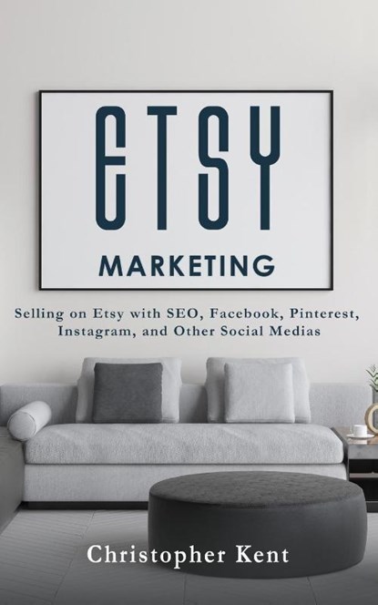 Etsy Marketing, Christopher Kent - Paperback - 9781951345365